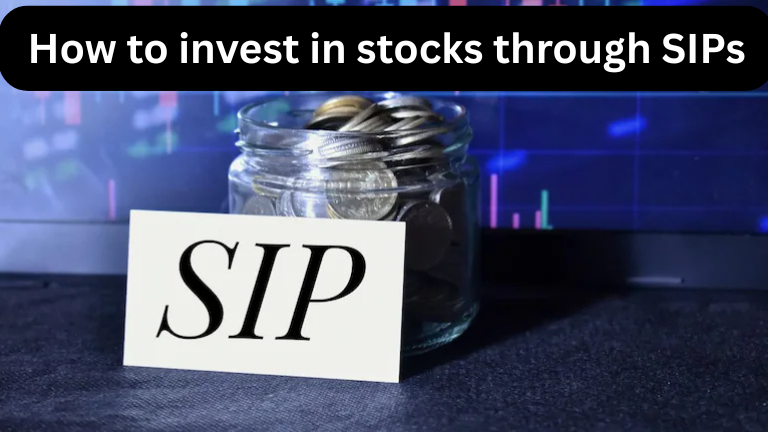 How to invest in stocks through SIPs